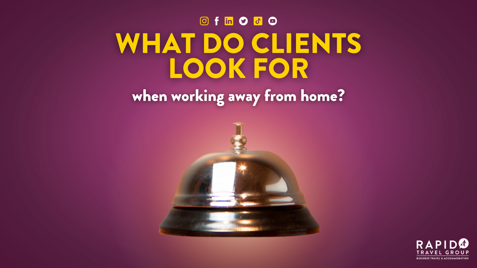 what do clients look for when working away from home?