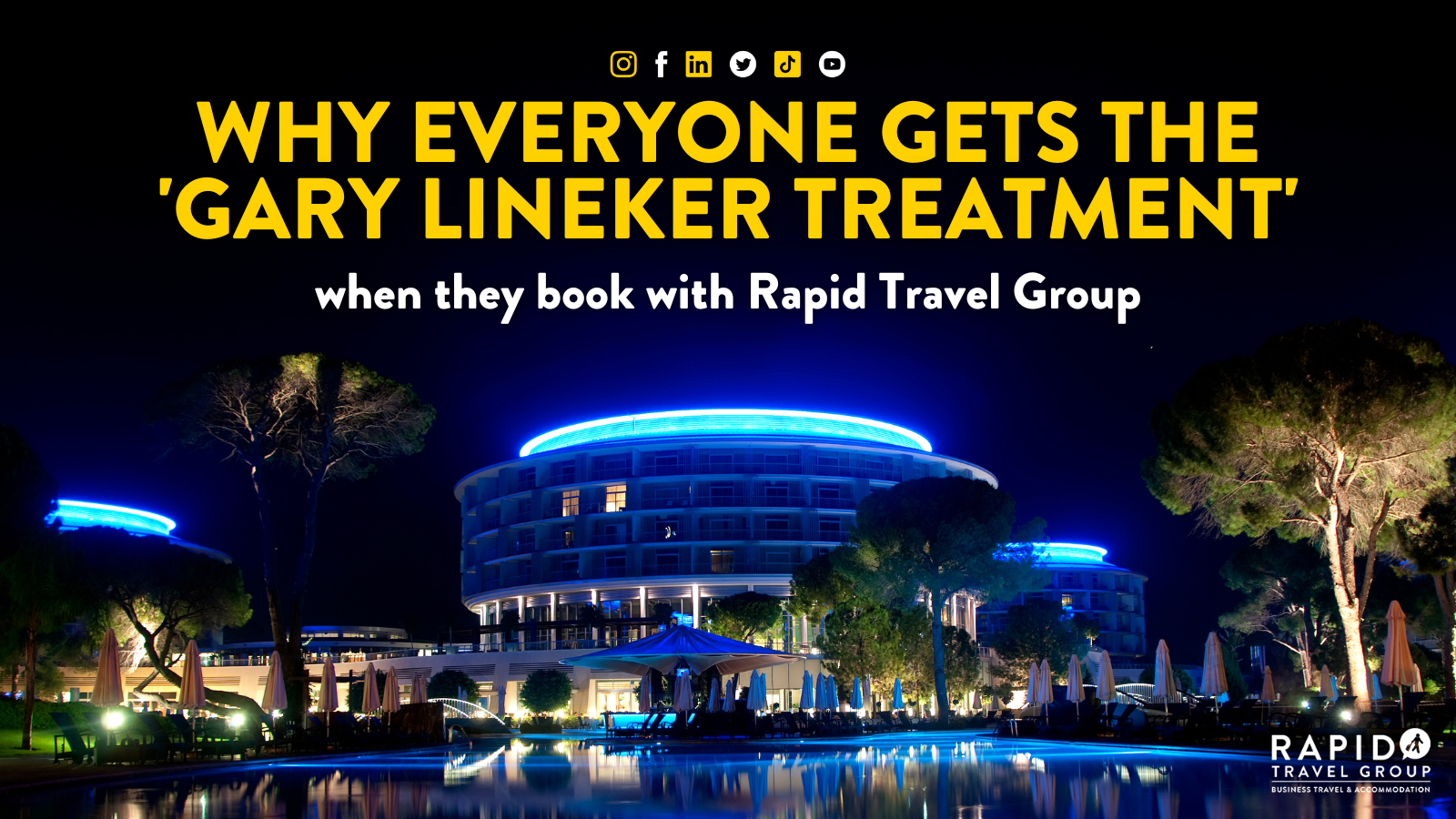 why everyone gets the 'Gary Lineker Treatment' when they book with Rapid Travel Group