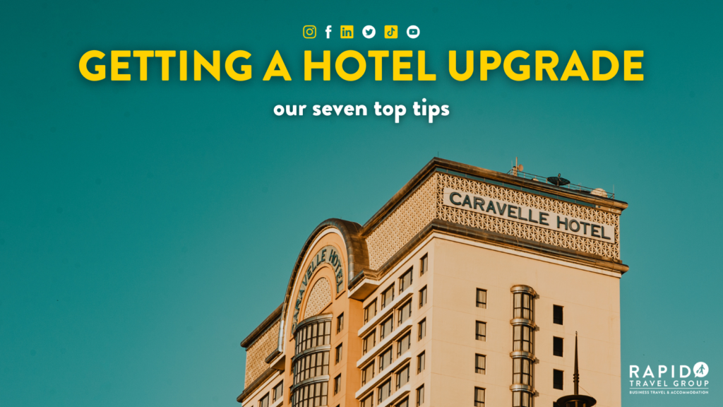 Getting a hotel upgrade: our seven top tips
