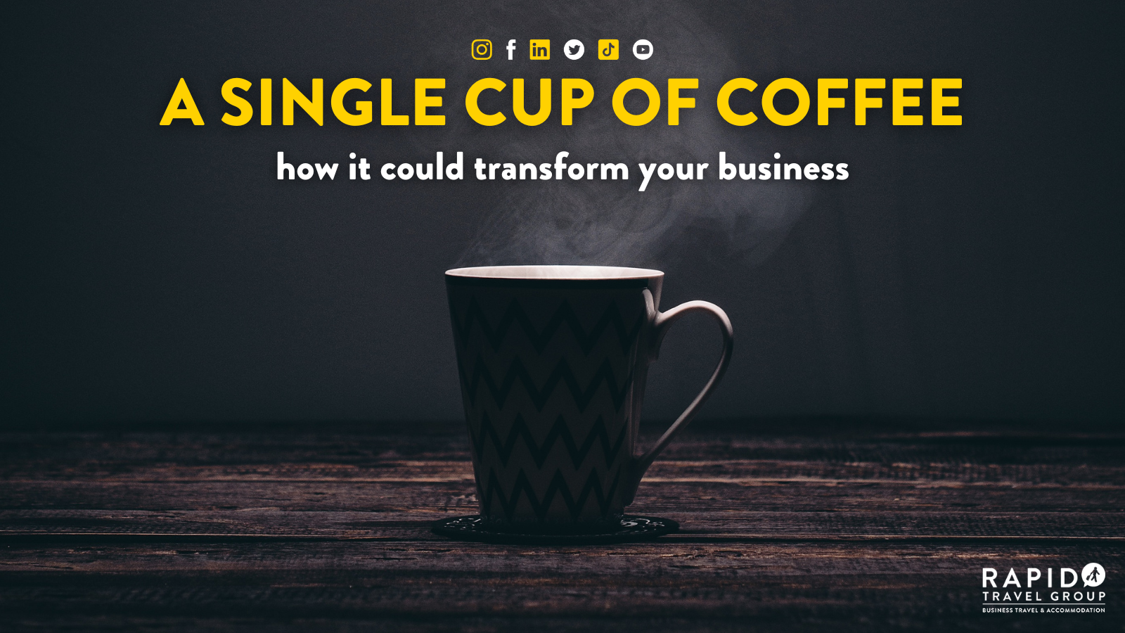 a single cup of coffee: how it could transform your business