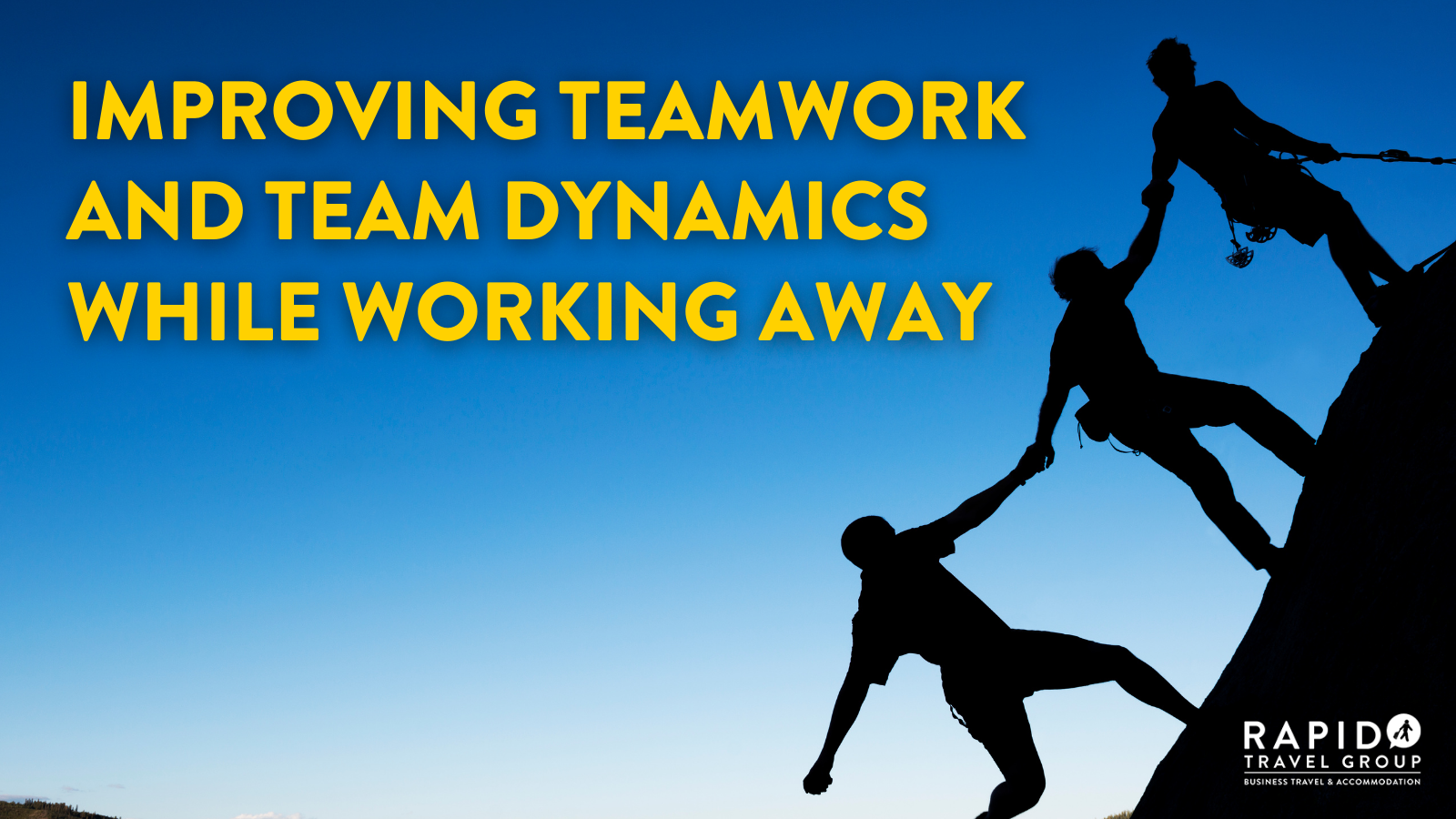 Improving teamwork and team dynamics while working away