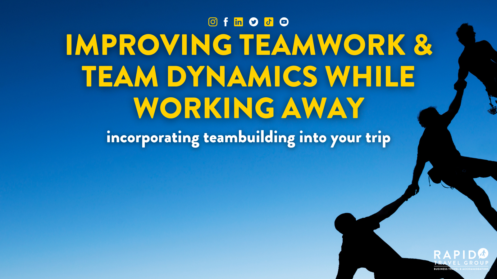 Improving teamwork & team dynamics while working away