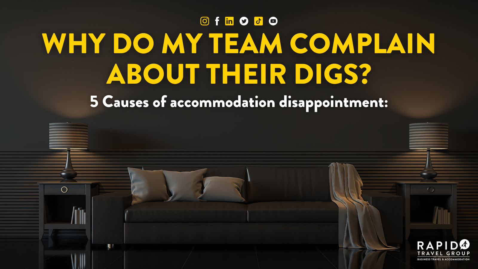 Why do my team complain about their digs? 5 Causes of accommodation disappointment: