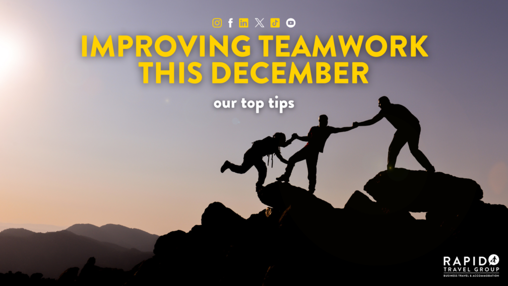 Improving Teamwork This December our top tips