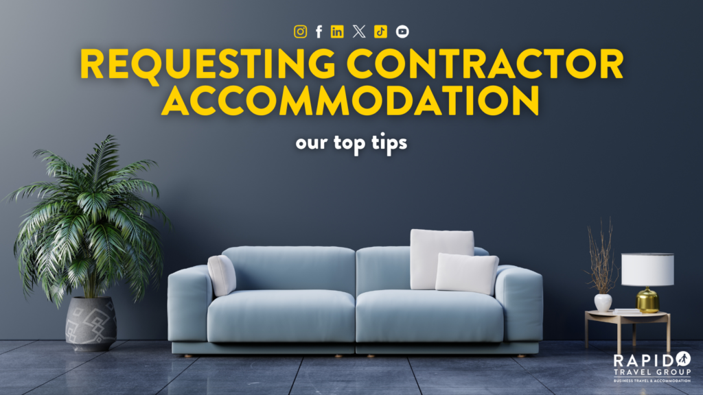 requesting contractor accommodation: our top tips